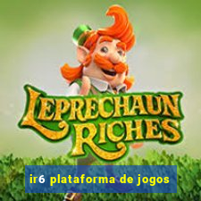 ir6 plataforma de jogos